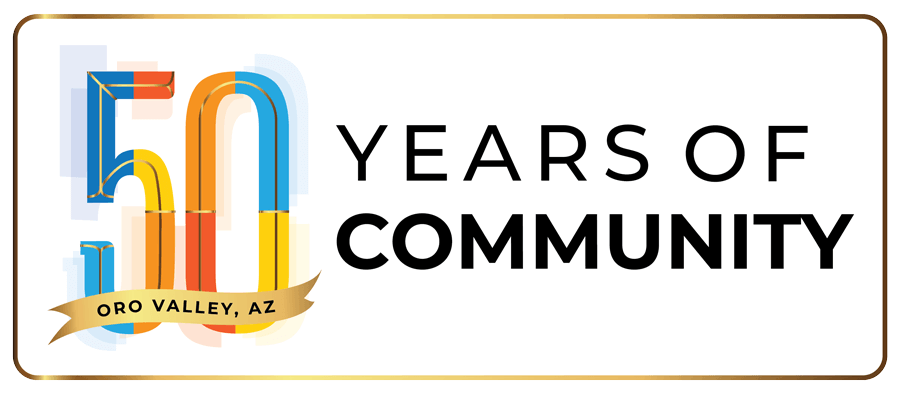 Celebrating 50 years of community and commerce in Oro Valley.